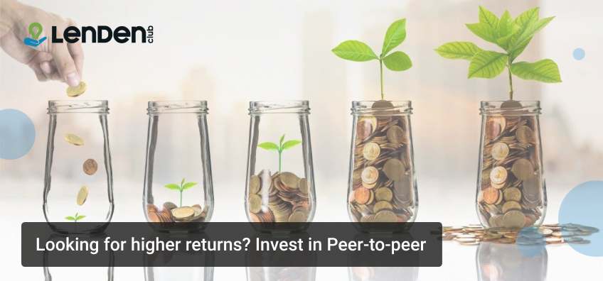 Looking-for-higher-returns. Invest in Peer-to-peer Lending