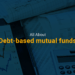 _debt-based mutual funds