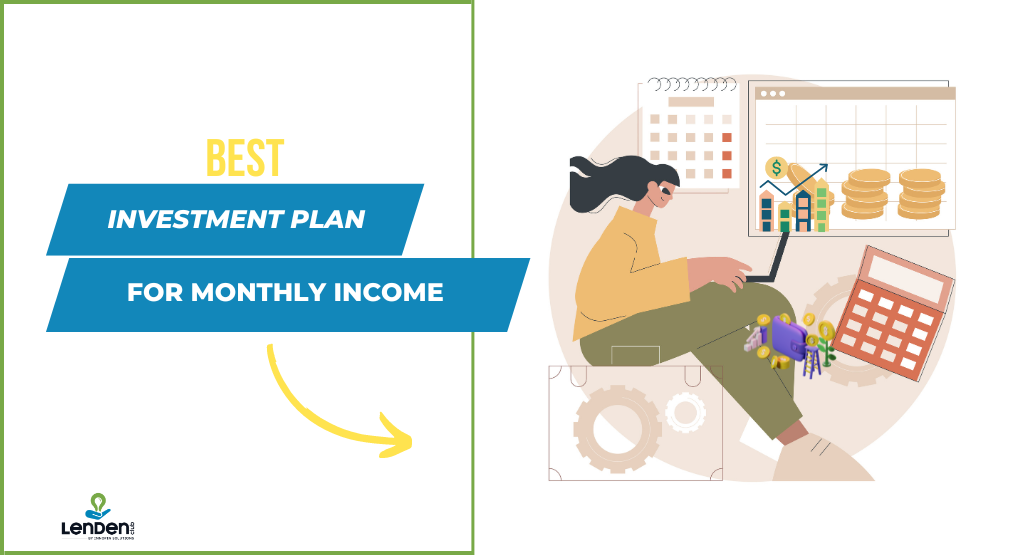 Best Investment Plan For Monthly Income