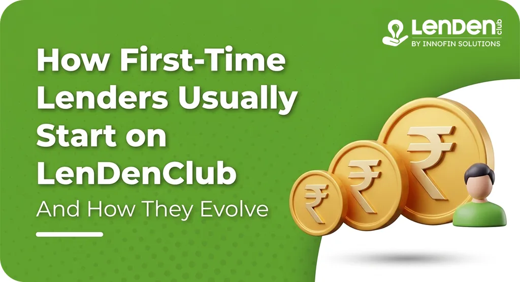 How First-Time Lenders Usually Start on LenDenClub